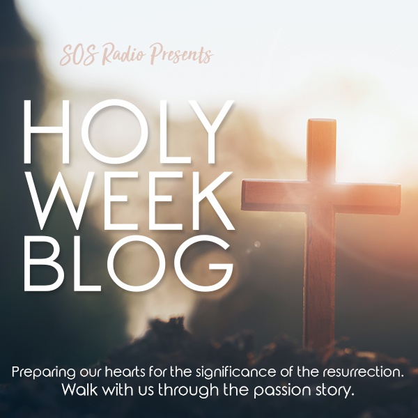 Holy Week Blog