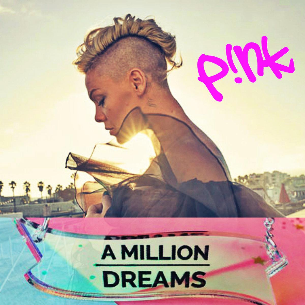 Pink - A Million Dreams