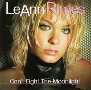 Leann Rimes - Can't Fight The Moonlight
